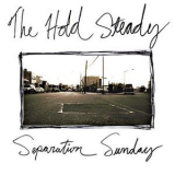 The Hold Steady - Separation Sunday '2005