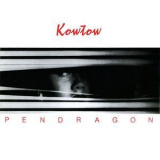 Pendragon - Kowtow '1988