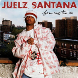 Juelz Santana - From Me To U '2003