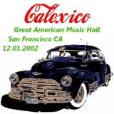Calexico - Great American Music Hall, San Francisco Ca 12.01.2002 (CD2) '2002