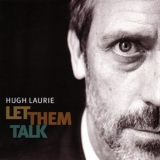 Hugh Laurie - Let Them Talk '2011