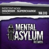 Indecent Noise - Disorder Supercharge '2013