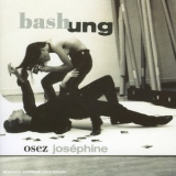 Bashung - Osez Josephine '1991