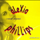 Alexia Phillips - I Never Needed '1996