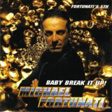Michael Fortunati - Baby Break It Up! '1995