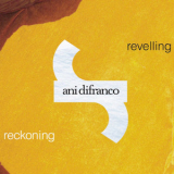 Ani Difranco - Revelling: Reckoning '2001