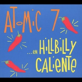 Atomic 7 - ...en Hillbilly Caliente '2004