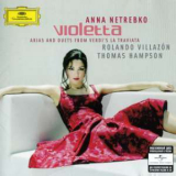 Anna Netrebko, Rolando Villazon - Violetta (arias And Duets From Verdi's La Traviata) '2005