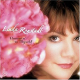 Linda Ronstadt - Hummin' To Myself '2004