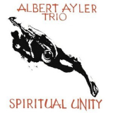 Albert Ayler - Spiritual Unity '1965