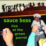 Sauce Boss - Live At The Green Parrot '2012