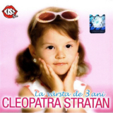 Cleopatra Stratan - La Virsta De 3 Ani '2006