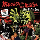 Messer Fur Frau Muller - Wake Up The Dead '2008