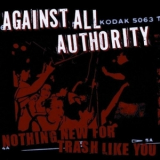 Against All Authority - Nothing New For Trash Like You '2001