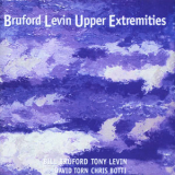 Bruford Levin Upper Extremities - Upper Extremities '1998