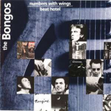 Bongos - Numbers With Wings/beat Hotel '1992
