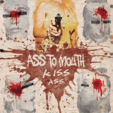 Ass To Mouth - Kiss Ass '2008