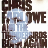 Chris Farlowe & The Thunderbirds - Born Again '2009