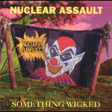 Nuclear Assault - Something Wicked '1993