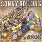 Sonny Rollins - Road Shows (vol.1) '2008