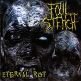 Foul Stench - Eternal Rot '2010
