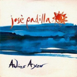 Jose Padilla & Seal - Adios Ayer '2001