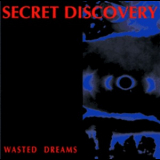 Secret Discovery - Wasted Dreams '1994