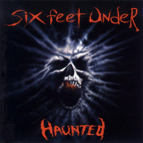 Six Feet Under - Haunted (RUS FONO Metal Blade FO388CD Reissue 2004) '1995
