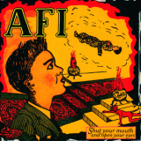 Afi - Shut Your Mouth And Open Your Eyes '1997
