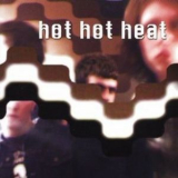 Hot Hot Heat - Scenes One Through Thirteen '2001
