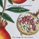 Loreena McKennitt - A Winter Garden (Five Songs For The Season) '1995