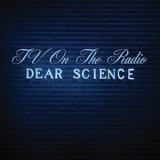 Tv On The Radio - Dear Science: Deluxe Edition '2008