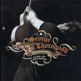 George Thorogood And The Destroyers - Taking Care Of Business (2CD) '2007