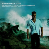 Robbie Williams - In And Out Of Consciousness: Greatest Hits 1990 - 2010 (3CD) '2010