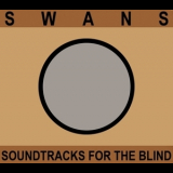 Swans - Soundtracks For The Blind (2CD) '1996