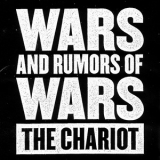 The Chariot - Wars And Rumors Of Wars '2009