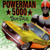 Powerman 5000 - True Force '1994