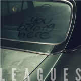 Leagues - You Belong Here '2012