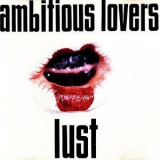 Ambitious Lovers - Lust '1991