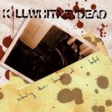 Killwhitneydead - Inhaling The Breath Of A Bullet '2002