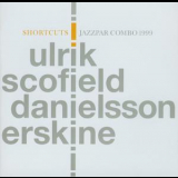 Ulrik, Scofield, Danielsson & Erskine - Shortcuts '1999