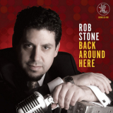 Rob Stone - Back Around Here '2010