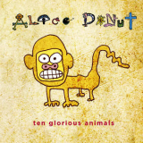 Alice Donut - Ten Glorious Animals '2009