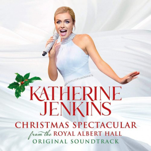 Katherine Jenkins: Christmas Spectacular â€“ Live From The Royal Albert Hall (Original Motion Pictur