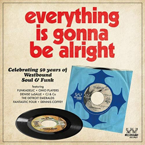 Everything Is Gonna Be Alright: 50 Years Of Westbound Soul & Funk