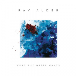 What The Water Wants (Bonus Track Version)