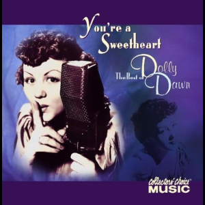 Youre a Sweetheart: The Best of Dolly Dawn