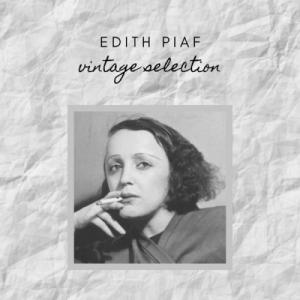 Edith Piaf - Vintage Selection