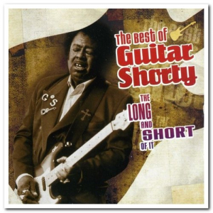 The Long And Short Of It: The Best Of Guitar Shorty