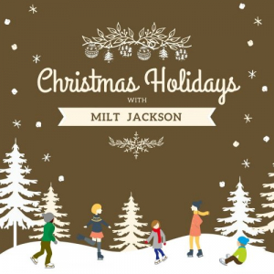 Christmas Holidays with Milt Jackson